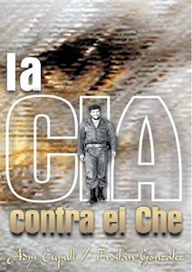 Descargar La CIA contra el Che pdf, epub, ebook