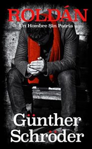 Descargar Roldan: Un Hombre Sin Patria: Un Hombre Sin Patria pdf, epub, ebook