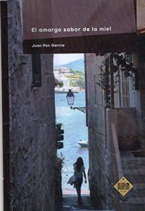 Descargar EL AMARGO SABOR DE LA MIEL: JUAN PAN GARCÍA pdf, epub, ebook
