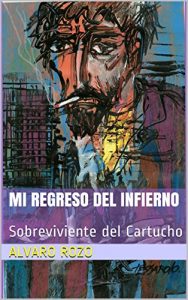 Descargar Mi Regreso del Infierno: Sobreviviente del Cartucho pdf, epub, ebook