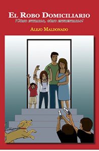 Descargar El Robo Domiciliario: ¡Cómo evitarlo, Cómo enfrentarlo! pdf, epub, ebook