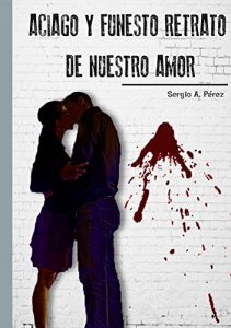 Descargar Aciago y funesto retrato de nuestro amor: Lucrecia: Primera Parte pdf, epub, ebook