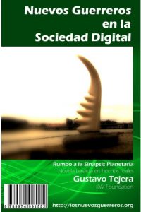 Descargar Nuevos Guerreros en la Sociedad Digital: Rumbo a la Sinapsis Planetaria (Road to Planetary Synapse nº 1) pdf, epub, ebook