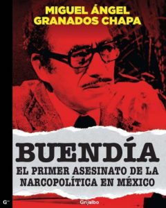 Descargar Buendía: El primer asesinato de la narcopólitica en México pdf, epub, ebook