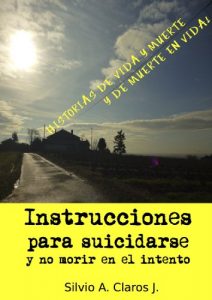 Descargar INSTRUCCIONES PARA SUICIDARSE Y NO MORIR EN EL INTENTO pdf, epub, ebook