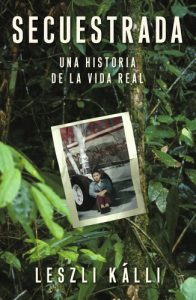 Descargar Secuestrada (Kidnapped): Una historia de la vida real (Atria Espanol) pdf, epub, ebook