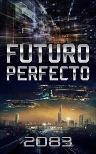 Descargar 2083 – Futuro Perfecto (El Momento Cero nº 1) pdf, epub, ebook