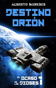 Descargar Destino Orión (El ocaso de los dioses nº 1) pdf, epub, ebook