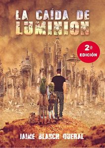 Descargar La Caída de Luminion (2 edición) (Universo Luminion nº 1) pdf, epub, ebook