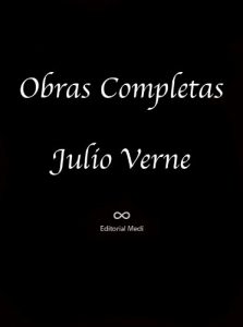 Descargar Obras Completas de Julio Verne (Veinte mil leguas de viaje submarino, Miguel Strogoff, EL FARO DEL FIN DEL MUNDO, EL CASTILLO DE LOS CÁRPATOS, De la Tierra … en Globo, El Secreto de Wilhem Storitz) pdf, epub, ebook