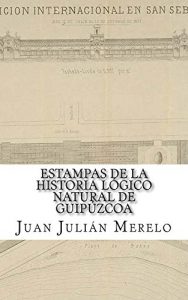 Descargar Estampas de la Historia Lógico Natural de Guipúzcoa pdf, epub, ebook