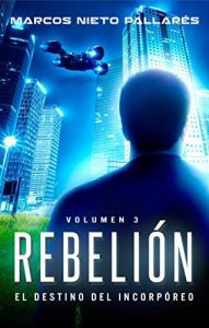 Descargar REBELIÓN: El Destino del Incorpóreo, Volumen III pdf, epub, ebook
