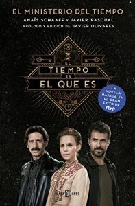 Descargar El tiempo es el que es (El Ministerio del Tiempo): El Ministerio del Tiempo, la novela pdf, epub, ebook