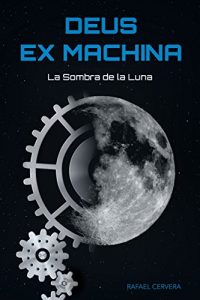 Descargar DEUS EX MACHINA: La Sombra de la Luna pdf, epub, ebook