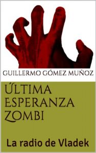 Descargar Última Esperanza Zombi: La radio de Vladek: 1ª parte pdf, epub, ebook