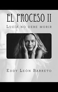 Descargar El Proceso II: Lucía no debe morir pdf, epub, ebook
