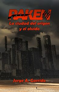 Descargar Raken, la ciudad del origen y el olvido pdf, epub, ebook