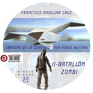 Descargar BATALLÓN ZOMBI: Segunda de las Crónicas de la Combined Task Force Austral pdf, epub, ebook