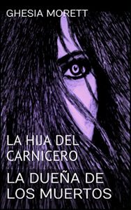 Descargar LA HIJA DEL CARNICERO: LA DUEÑA DE LOS MUERTOS pdf, epub, ebook