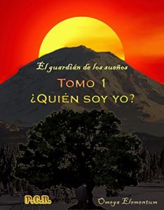 Descargar El guardián de los sueños: Tomo 1: ¿Quién soy yo? pdf, epub, ebook