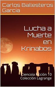 Descargar Lucha a Muerte en Krinabos: Ciencoia Ficción 10 Colección Lagrange pdf, epub, ebook