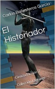 Descargar El Historiador: Ciencia Ficción 7  Colección Lagrange (Colección Lagrage) pdf, epub, ebook