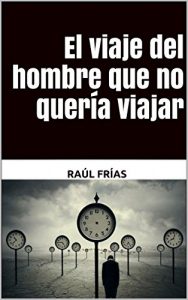 Descargar El viaje del hombre que no quería viajar (Trilogía de los Viajes Imaginarios nº 2) pdf, epub, ebook