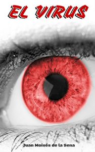 Descargar El Virus, cuando un resfriado se convierte en plaga: En un mundo globalizado, no existe ningun lugar donde esconderse del virus. pdf, epub, ebook