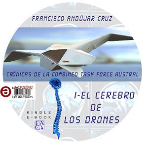 Descargar EL CEREBRO DE LOS DRONES: Primera de las Crónicas de la Combined Task Force Austral pdf, epub, ebook
