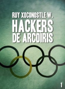 Descargar Hackers de arcoíris 1: Código: Garuda pdf, epub, ebook