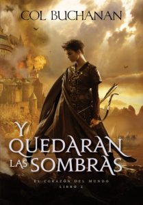 Descargar Y quedarán las sombras: El corazoón del mundo. Libro segundo pdf, epub, ebook