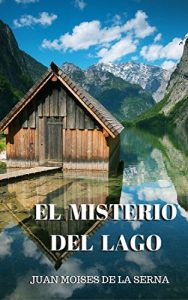 Descargar El misterio del Lago: ¿Cómo reaccionarías ante lo incomprensible? pdf, epub, ebook