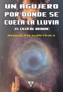 Descargar Un agujero por donde se cuela la lluvia (El ciclo de Drímar nº 2) pdf, epub, ebook