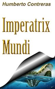 Descargar Imperatrix Mundi (futuro cercano en distopía nº 5) pdf, epub, ebook