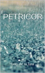 Descargar Petricor: Iván de la Jara pdf, epub, ebook