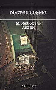 Descargar Doctor Cosmo: El diario de un asesino (La saga del doctor nº 1) pdf, epub, ebook