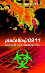 Descargar Placebo@0911: Crónica de una conspiración viral pdf, epub, ebook