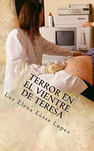 Descargar Terror en el vientre de Teresa pdf, epub, ebook