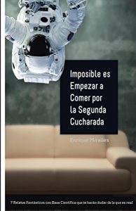 Descargar Imposible es empezar a comer por la segunda cucharada pdf, epub, ebook