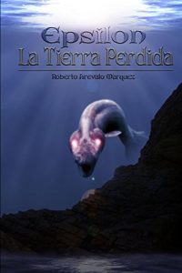 Descargar La tierra perdida (Épsilon nº 1) pdf, epub, ebook