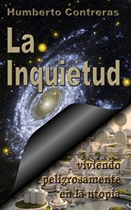 Descargar La Inquietud (viviendo peligrosamente en la utopía nº 4) pdf, epub, ebook