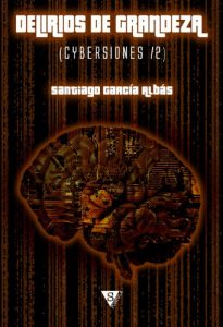 Descargar Delirios de grandeza (Cybersiones nº 2) pdf, epub, ebook