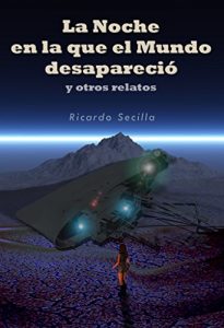 Descargar La Noche en la que el Mundo desapareció y otros relatos pdf, epub, ebook
