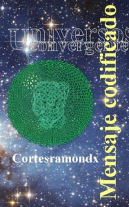 Descargar Mensaje codificado: Libro cuarto (Universos convergentes) pdf, epub, ebook