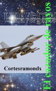 Descargar El cazador de rayos: Libro segundo (Universos convergentes nº 2) pdf, epub, ebook