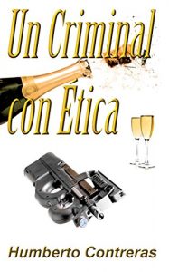 Descargar Un Criminal con Ética (futuro cercano en distopía nº 2) pdf, epub, ebook