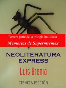 Descargar NEOLITERATURA EXPRESS (Memorias de Supermyrmex nº 3) pdf, epub, ebook