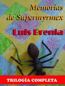 Descargar Memorias de Supermyrmex pdf, epub, ebook
