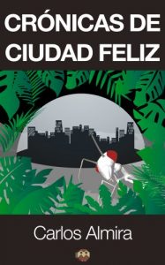 Descargar Crónicas de Ciudad Feliz pdf, epub, ebook