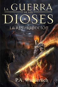 Descargar LA RESURRECCIÓN (La Guerra de los Dioses nº 4) pdf, epub, ebook